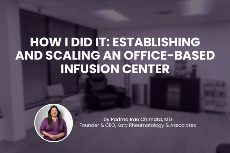 How I Did It: Establishing and Scaling an Office-Based Infusion Center